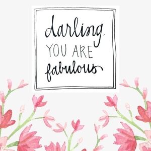 YOU ARE FABULOUS JUST THE WAY YOU ARE